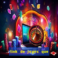 link de jogos que ganha dinheiro